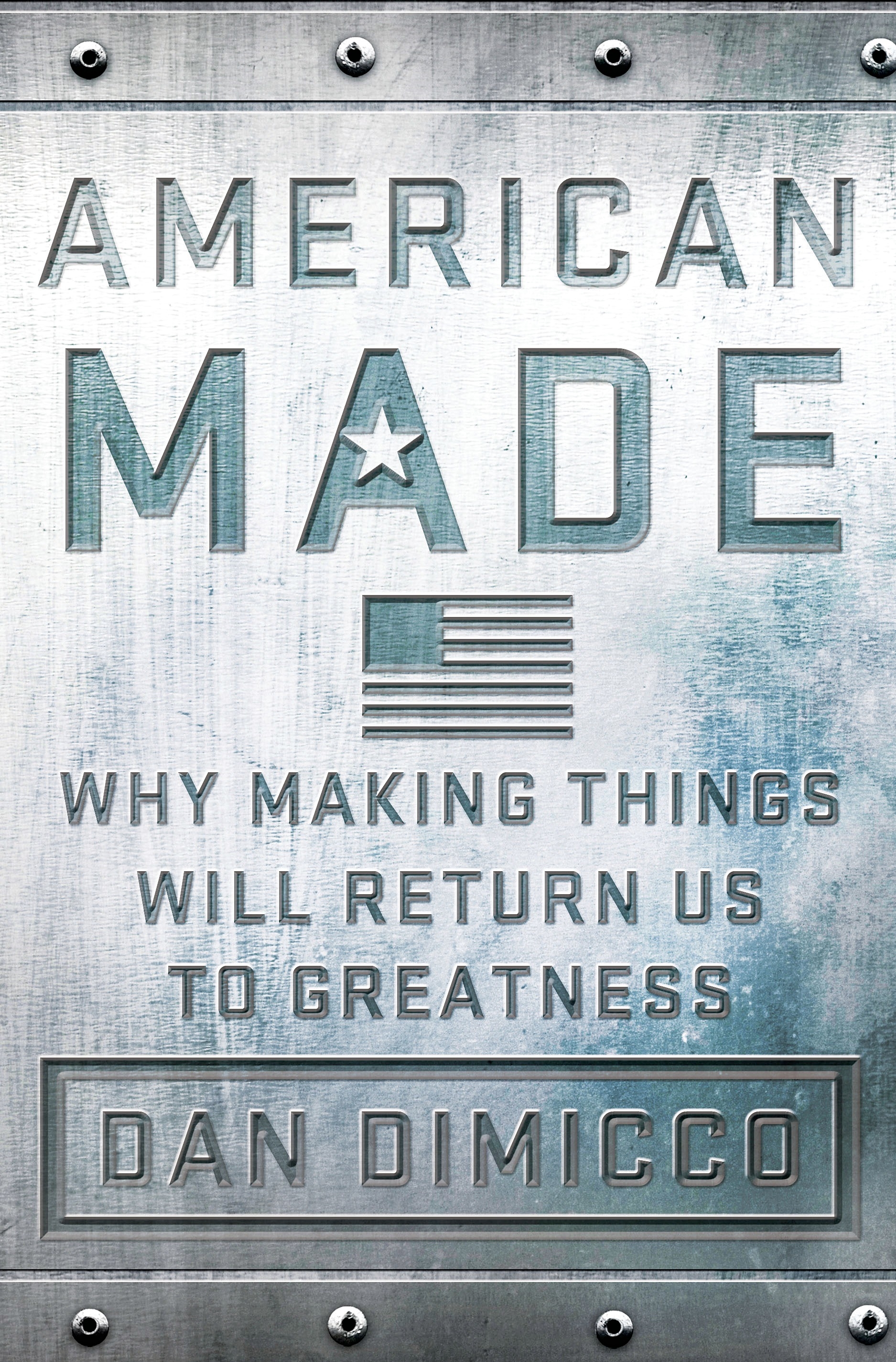 American Made by Dan DiMicco