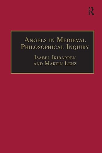 Angels in Medieval Philosophical Inquiry by Martin Lenz