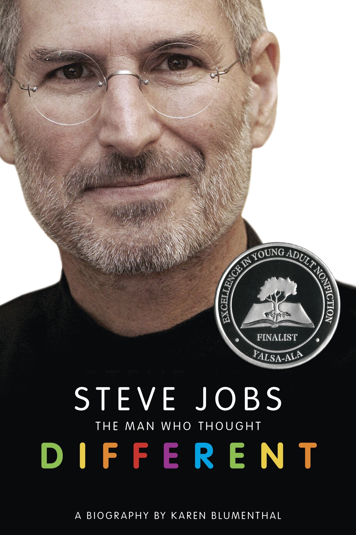 Steve Jobs: the Man Who Thought Different by Karen Blumenthal