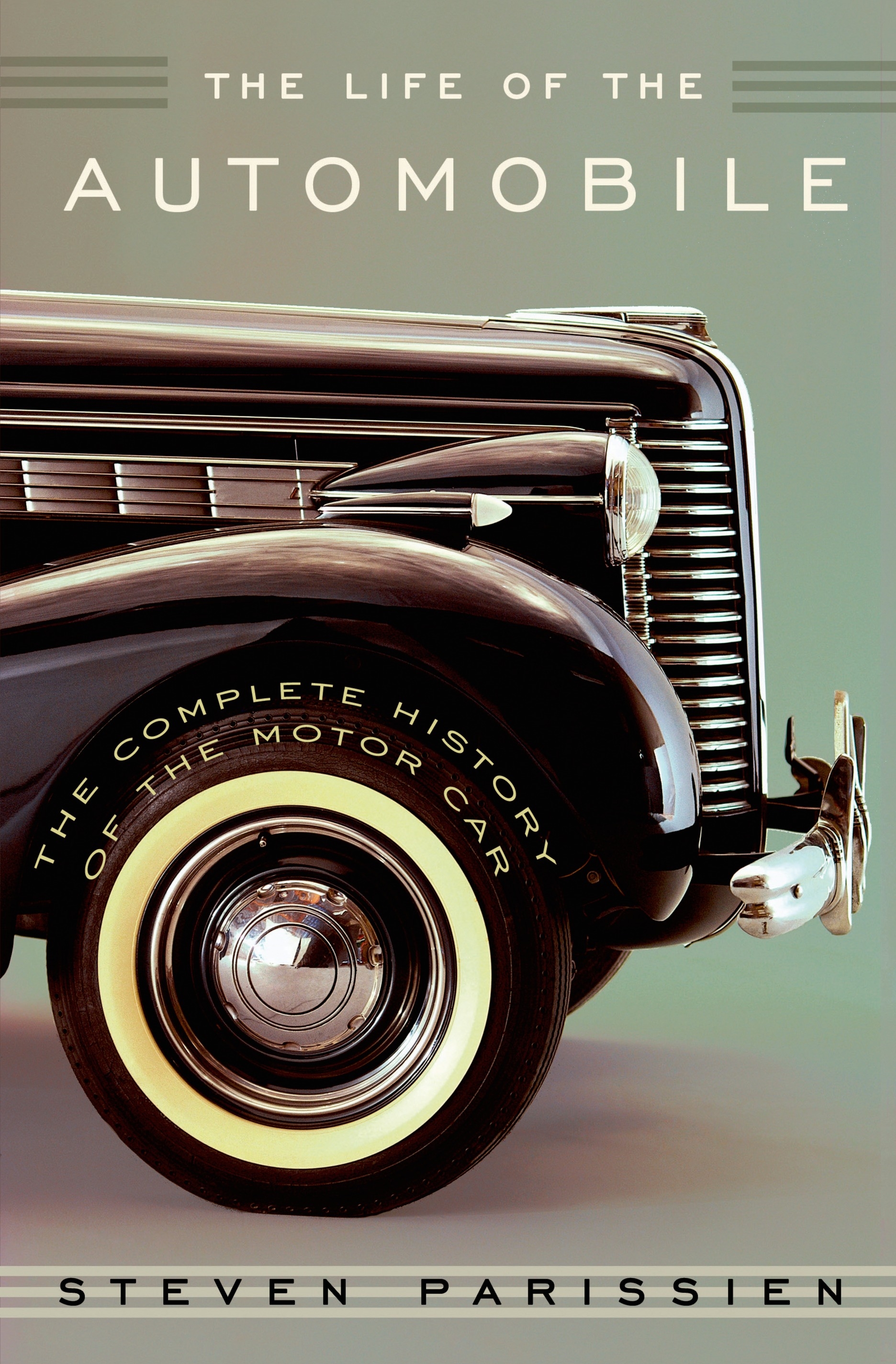 The Life of the Automobile by Steven Parissien