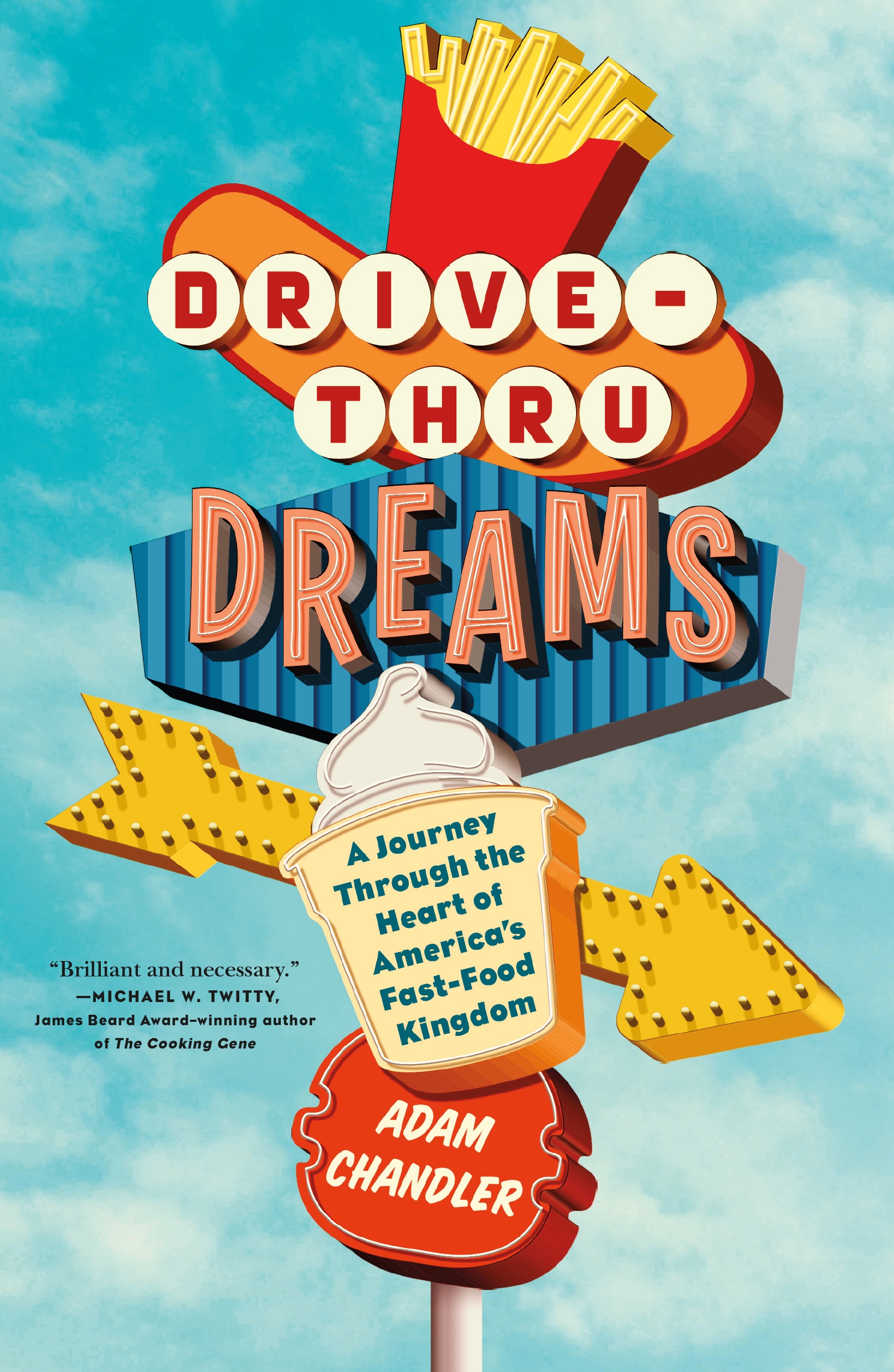 Drive-thru Dreams by Adam Chandler