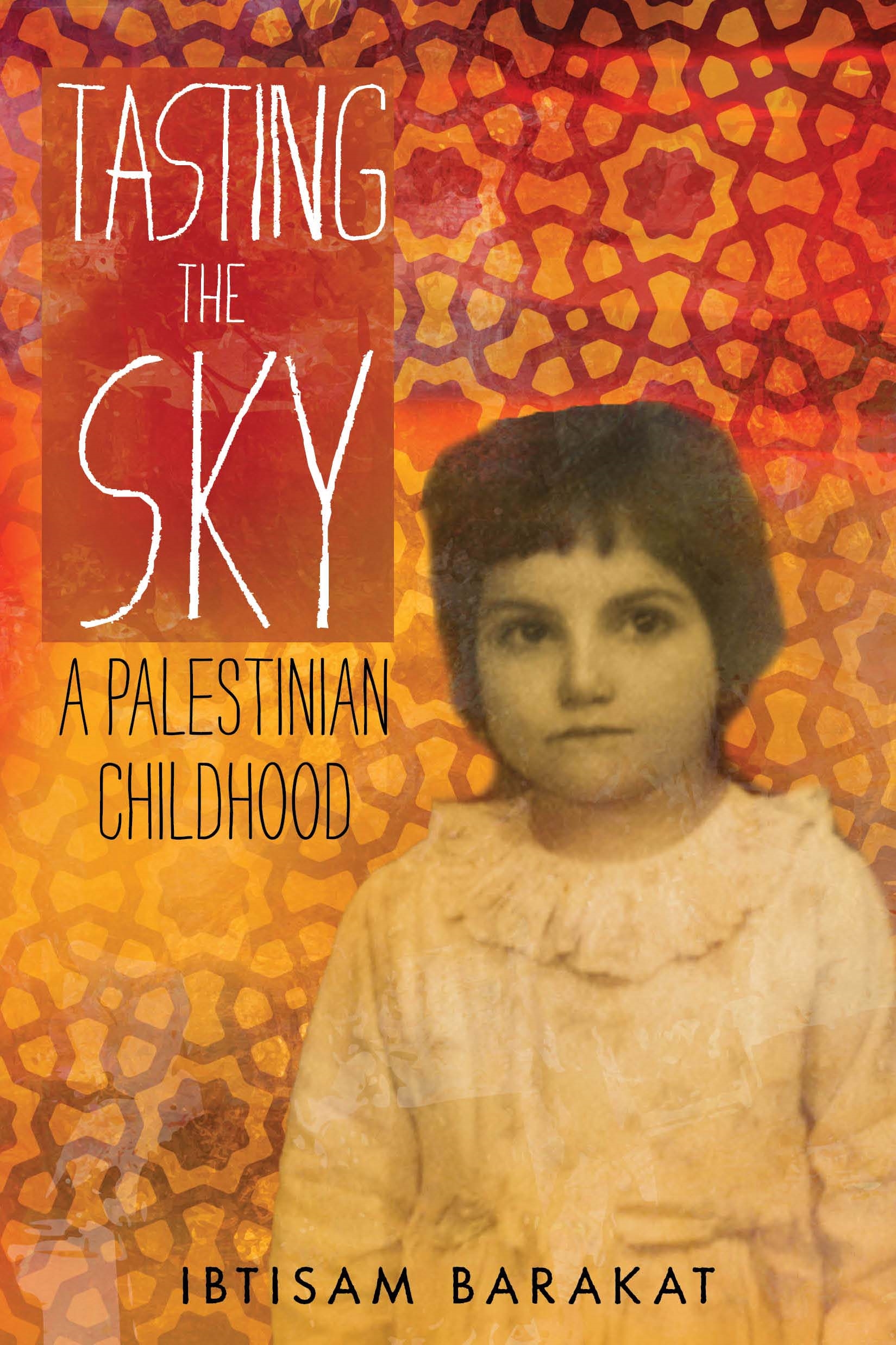 Tasting the Sky by Ibtisam Barakat