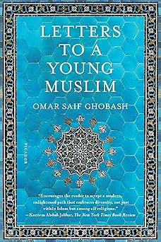 Letters to a Young Muslim by Omar Saif Ghobash