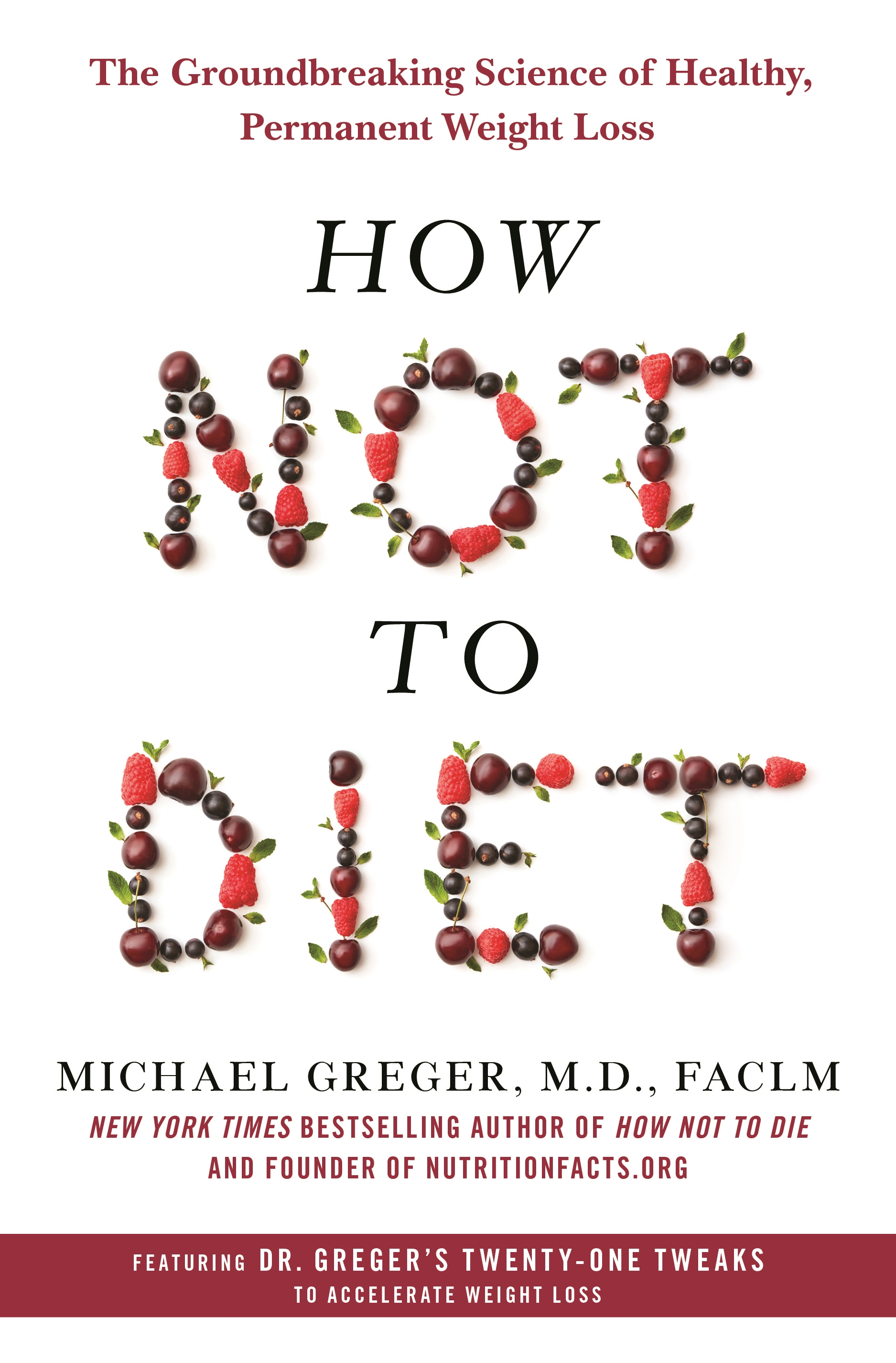 How Not to Diet by Michael Greger M.D. FACLM