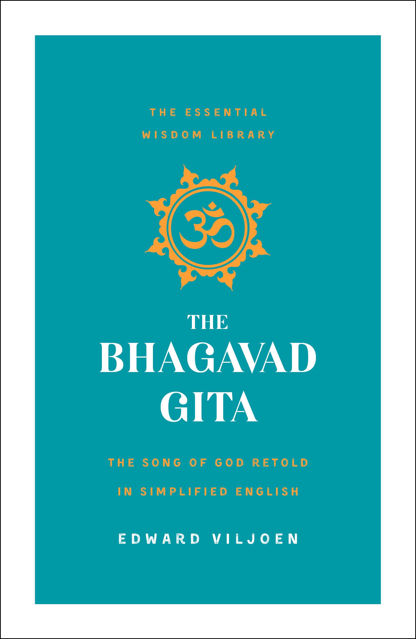 The Bhagavad Gita by Edward Viljoen