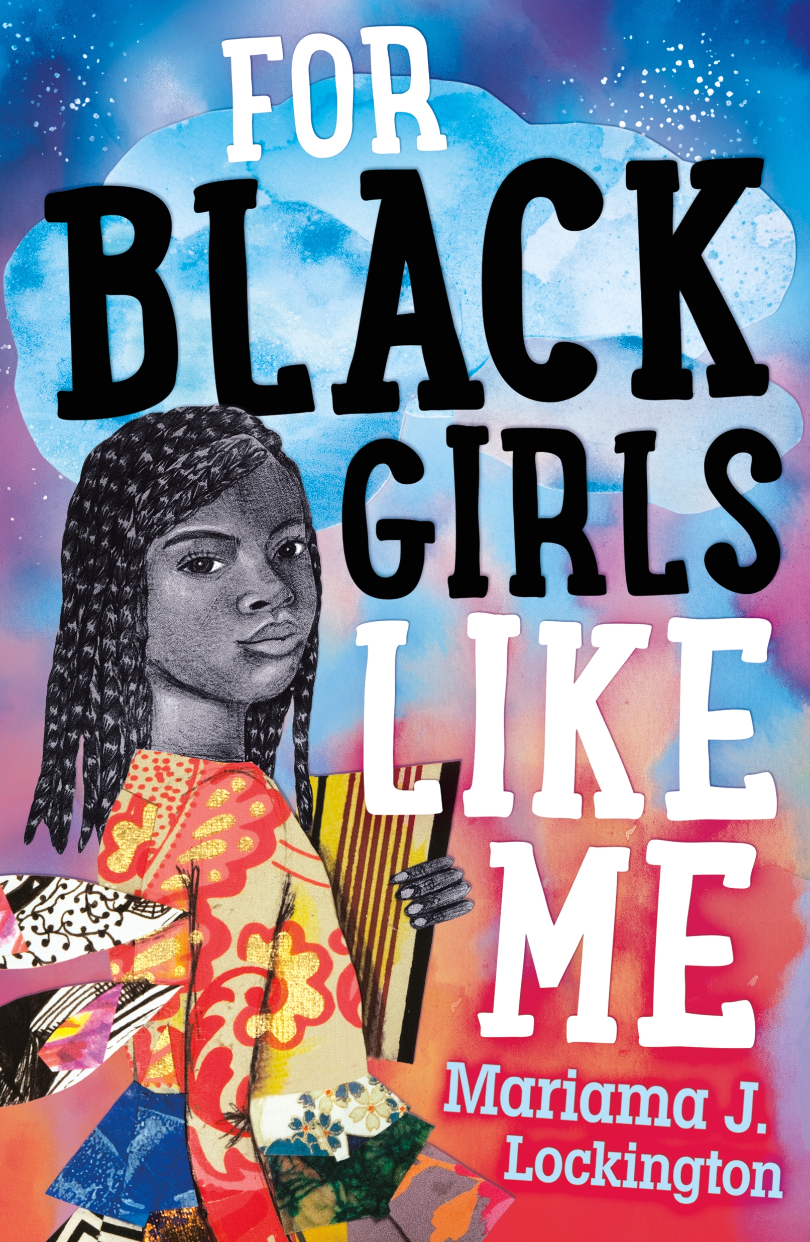 For Black Girls Like Me by Mariama J Lockington