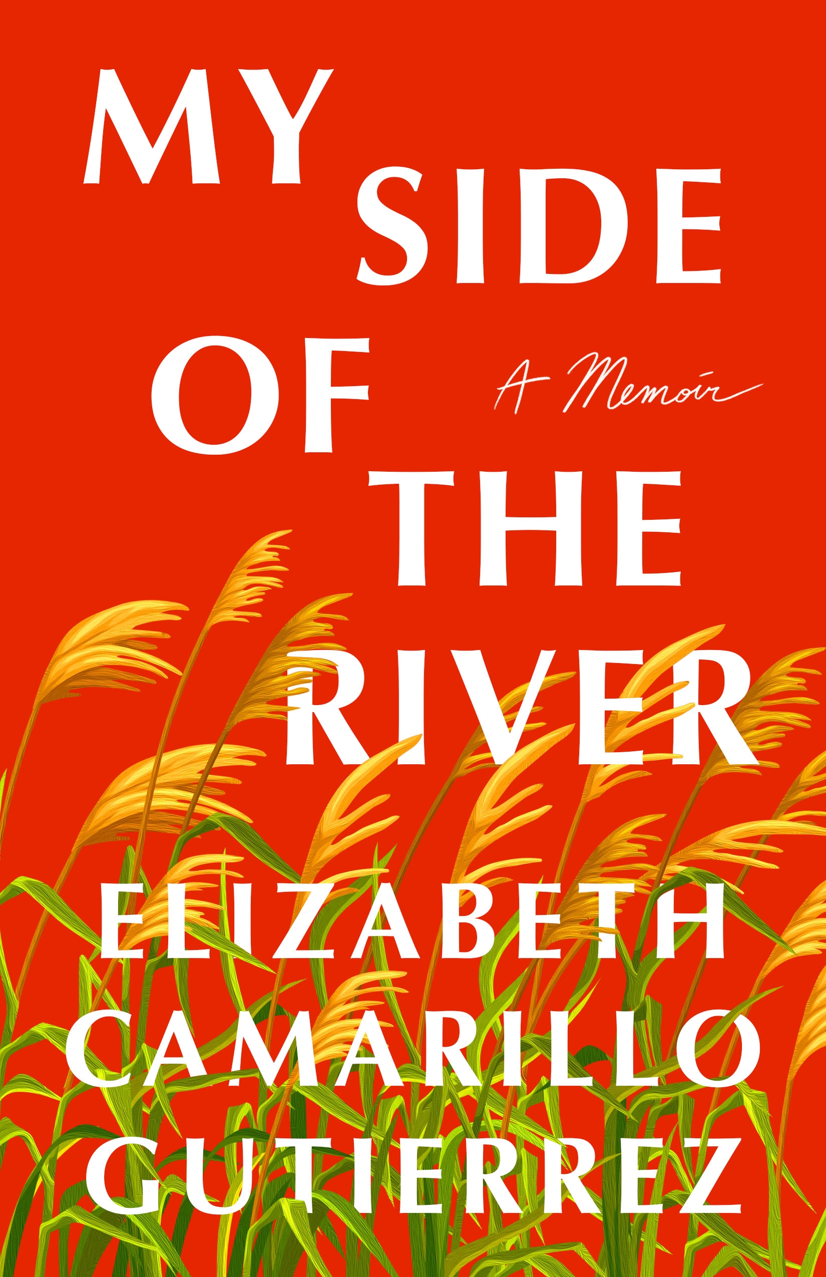 My Side of the River by Elizabeth Camarillo Gutierrez