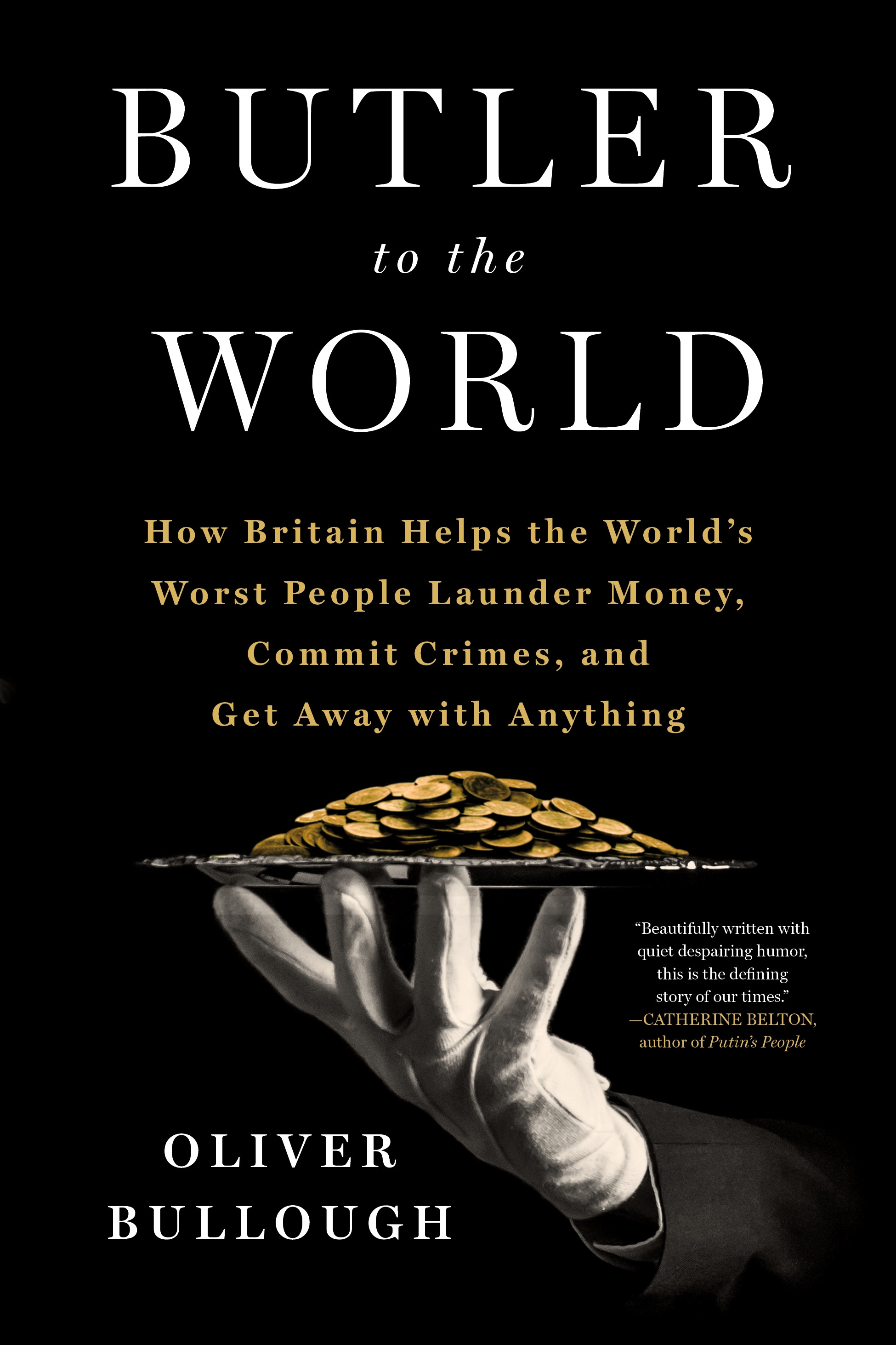 Butler to the World by Oliver Bullough