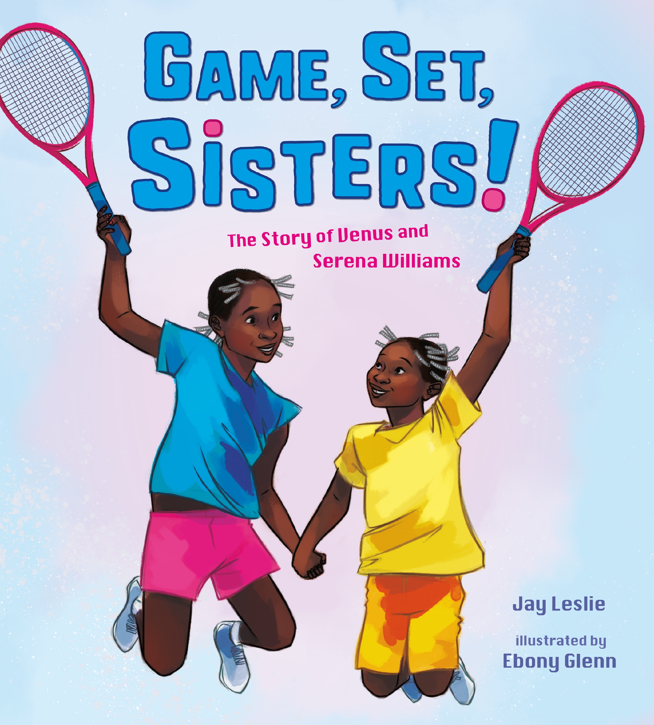 Game, Set, Sisters! by Jay Leslie