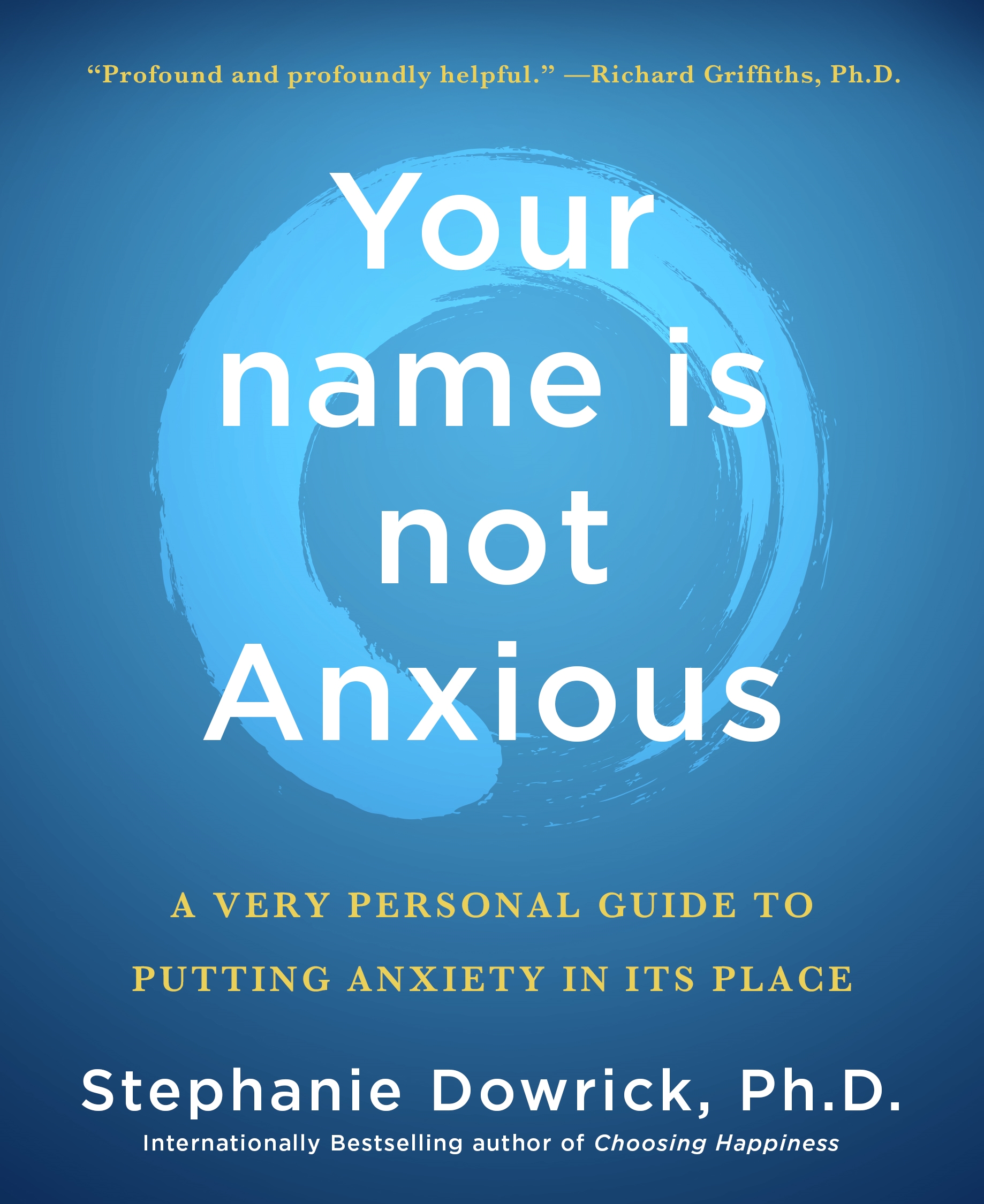 Your Name Is Not Anxious by Stephanie Dowrick