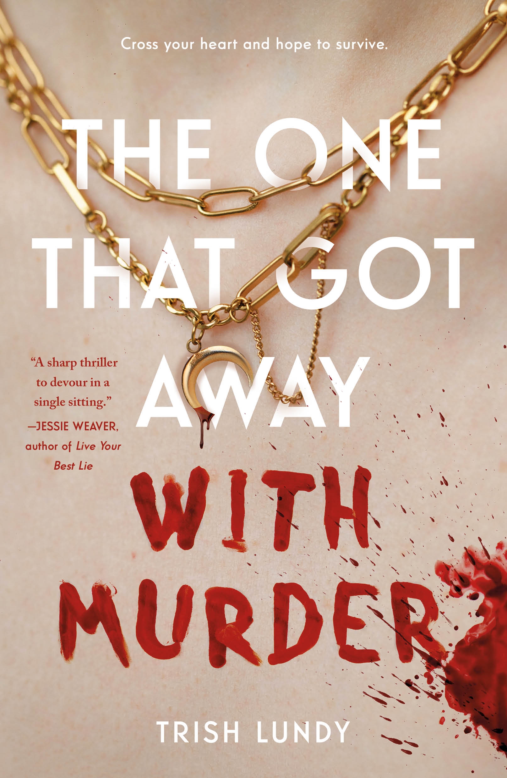 The One That Got Away With Murder by Trish Lundy