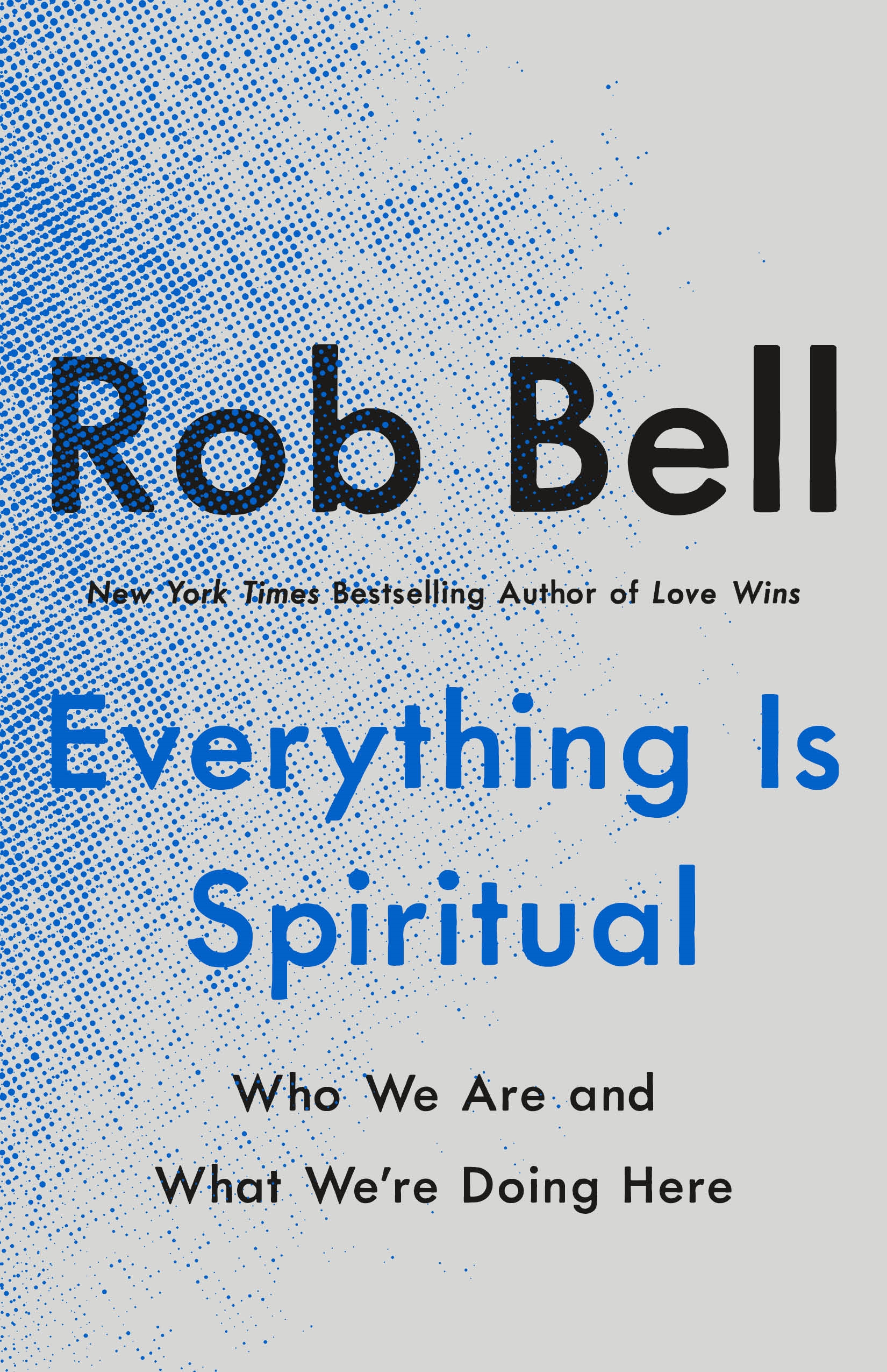 Everything Is Spiritual by Rob Bell