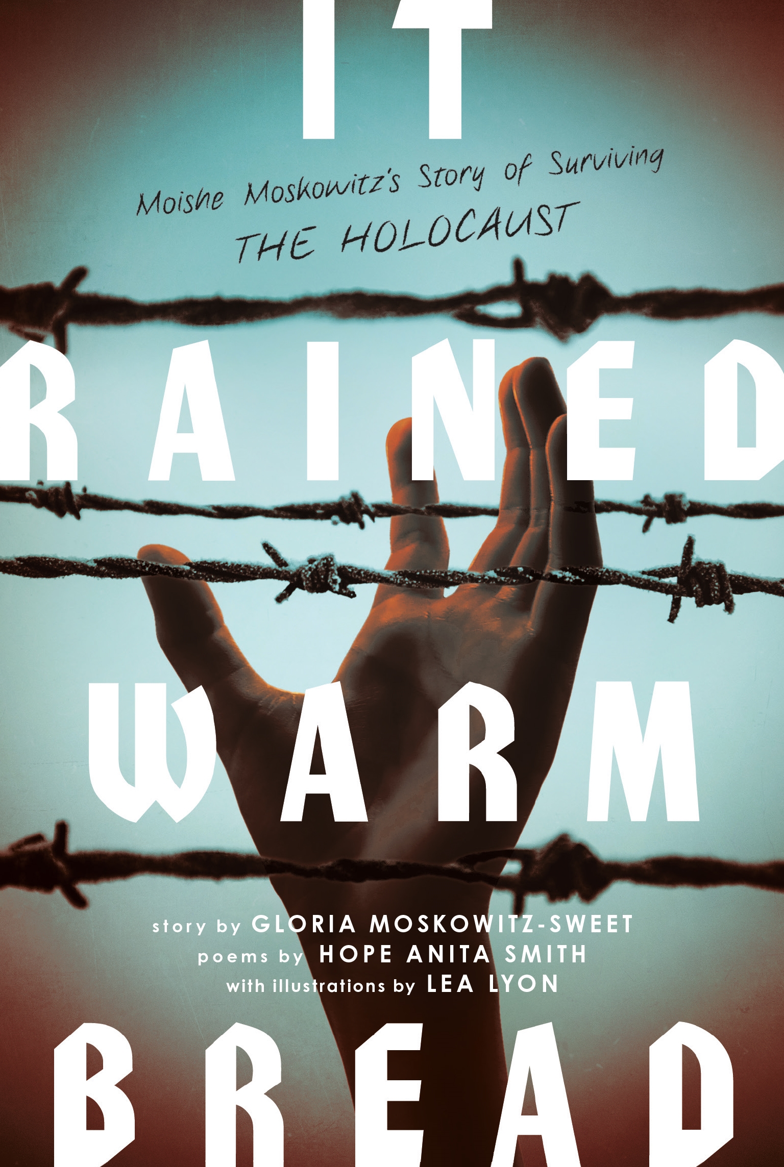 It Rained Warm Bread by Gloria Moskowitz-Sweet