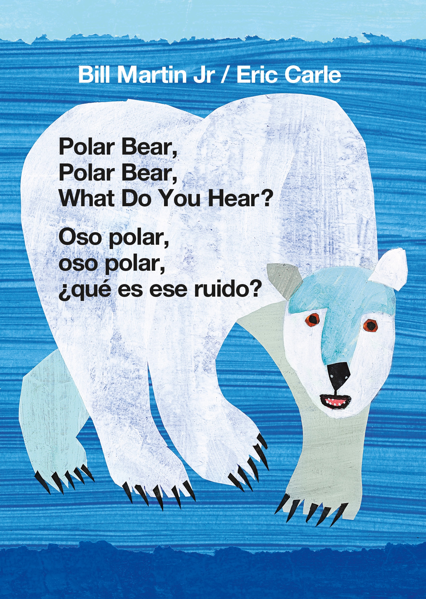 Polar Bear, Polar Bear, What Do You Hear? / Oso Polar, Oso Polar, ¿qué Es Ese Ruido? by Bill Martin, Jr.