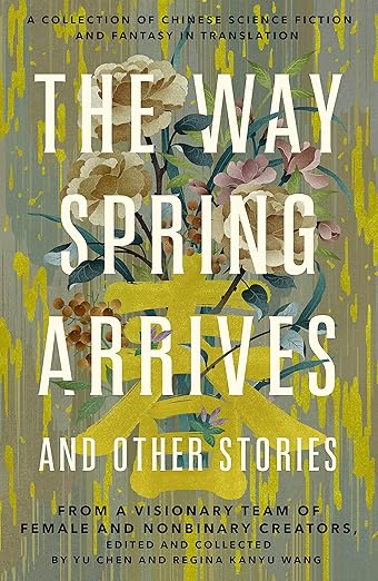 The Way Spring Arrives and Other Stories by Yu Chen