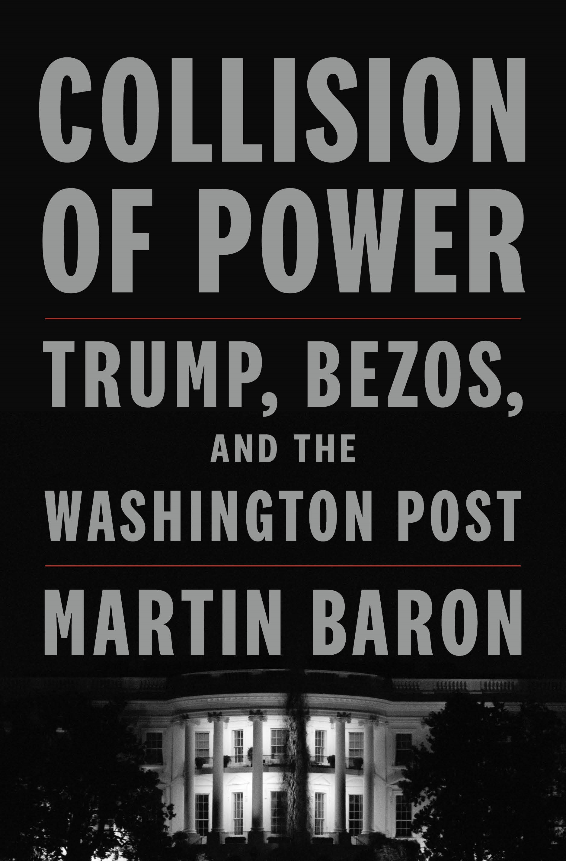 Collision of Power by Martin Baron