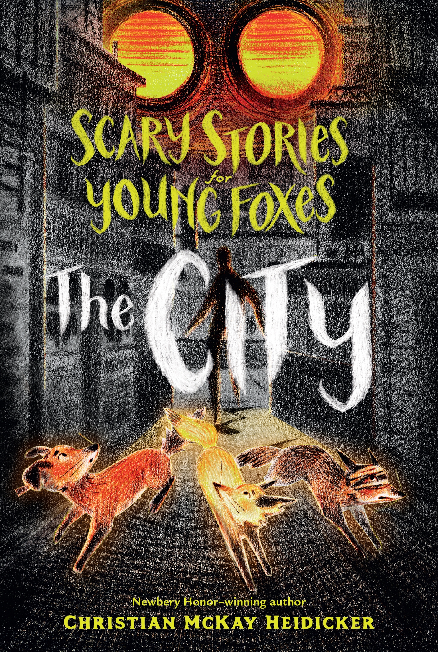 Scary Stories for Young Foxes: the City by Christian McKay Heidicker