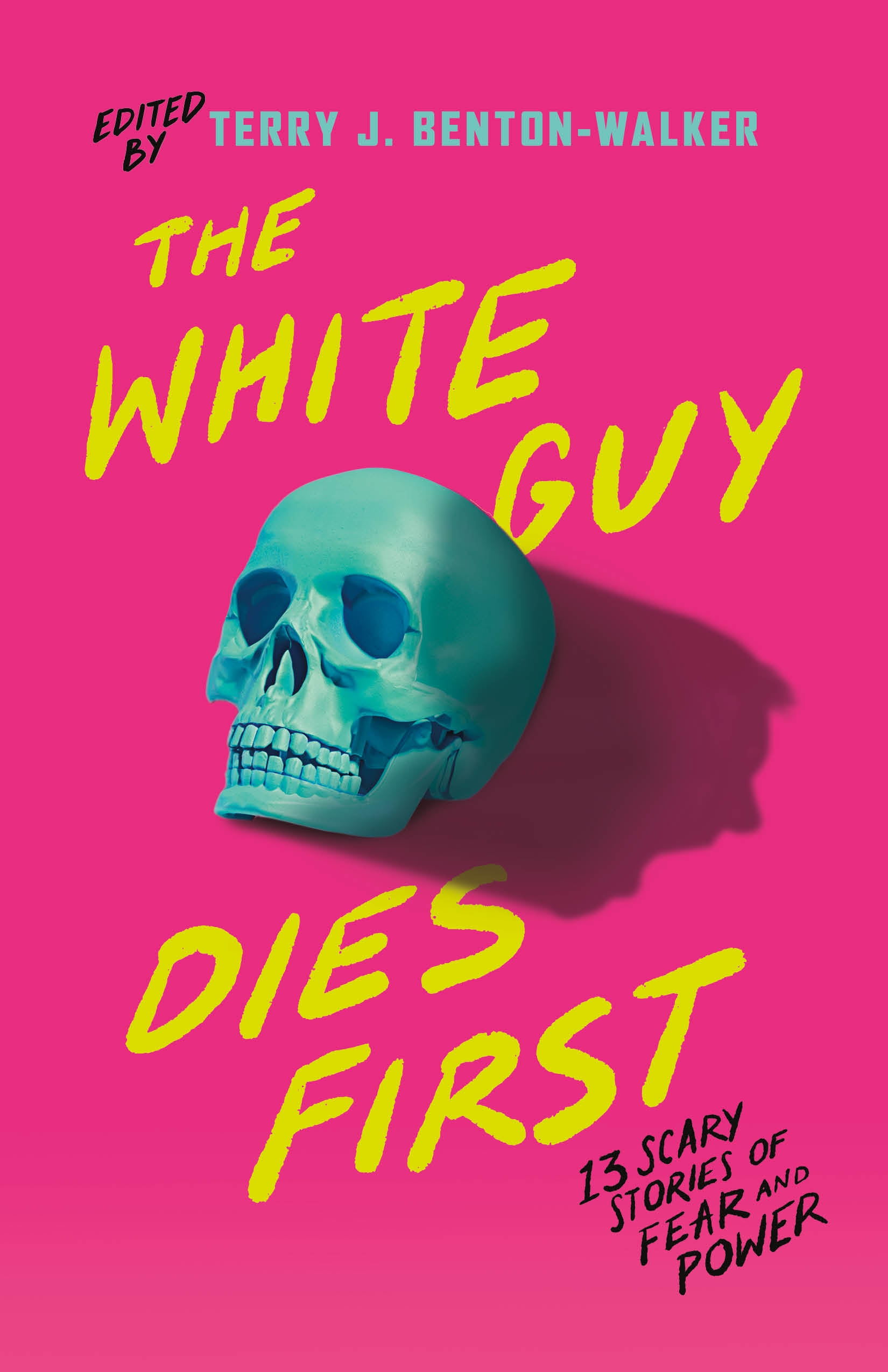 The White Guy Dies First by Terry J. Benton-Walker