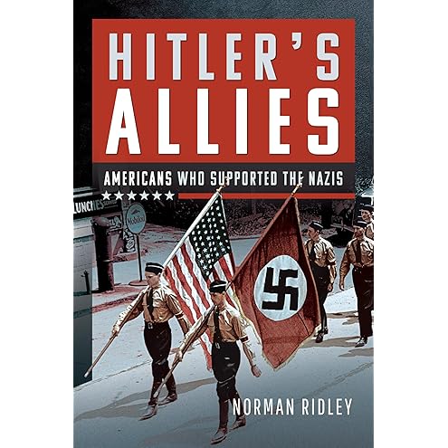 Hitler's American Friends by Bradley W. Hart