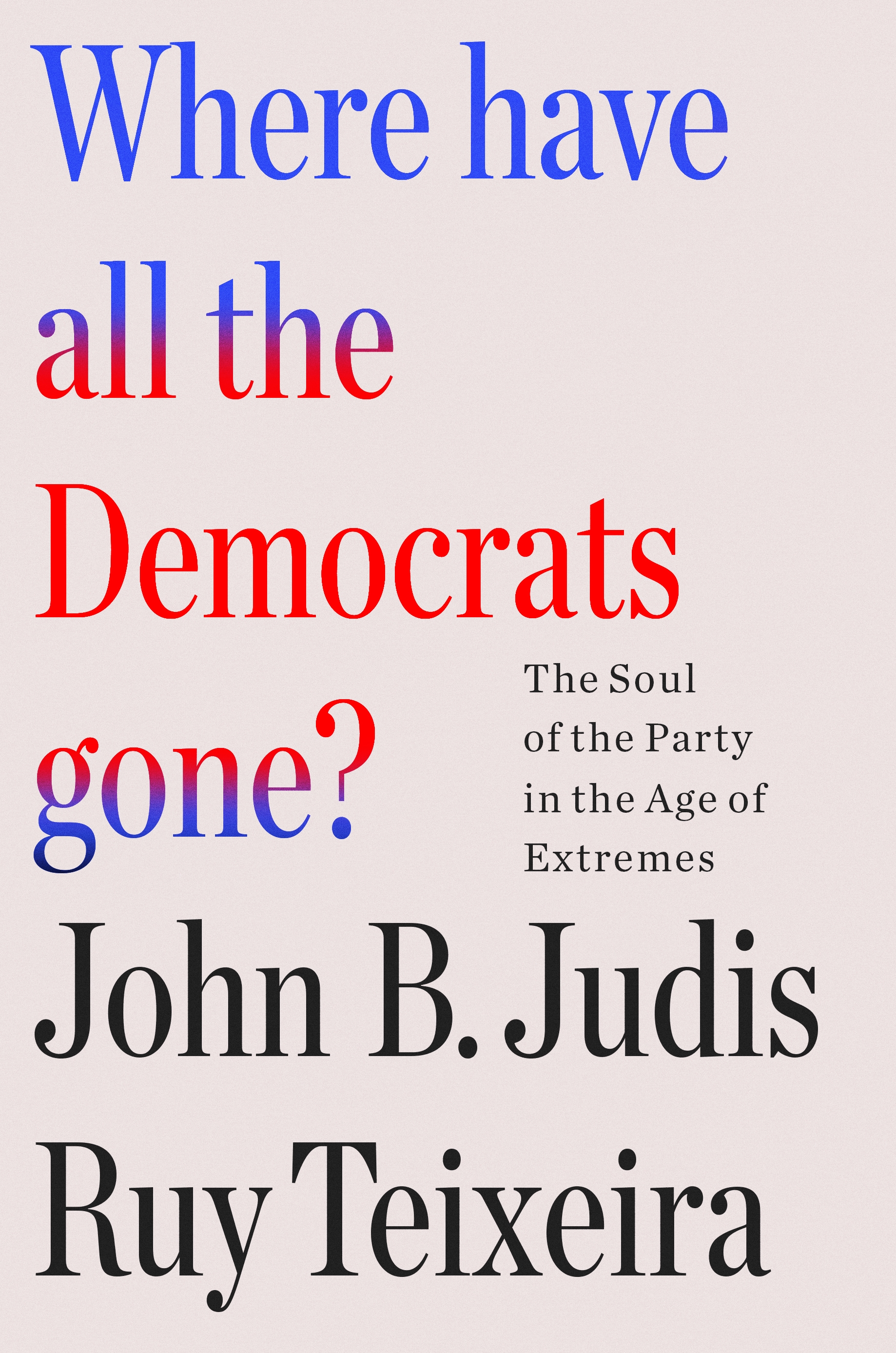 Where Have All the Democrats Gone? by Ruy Teixeira