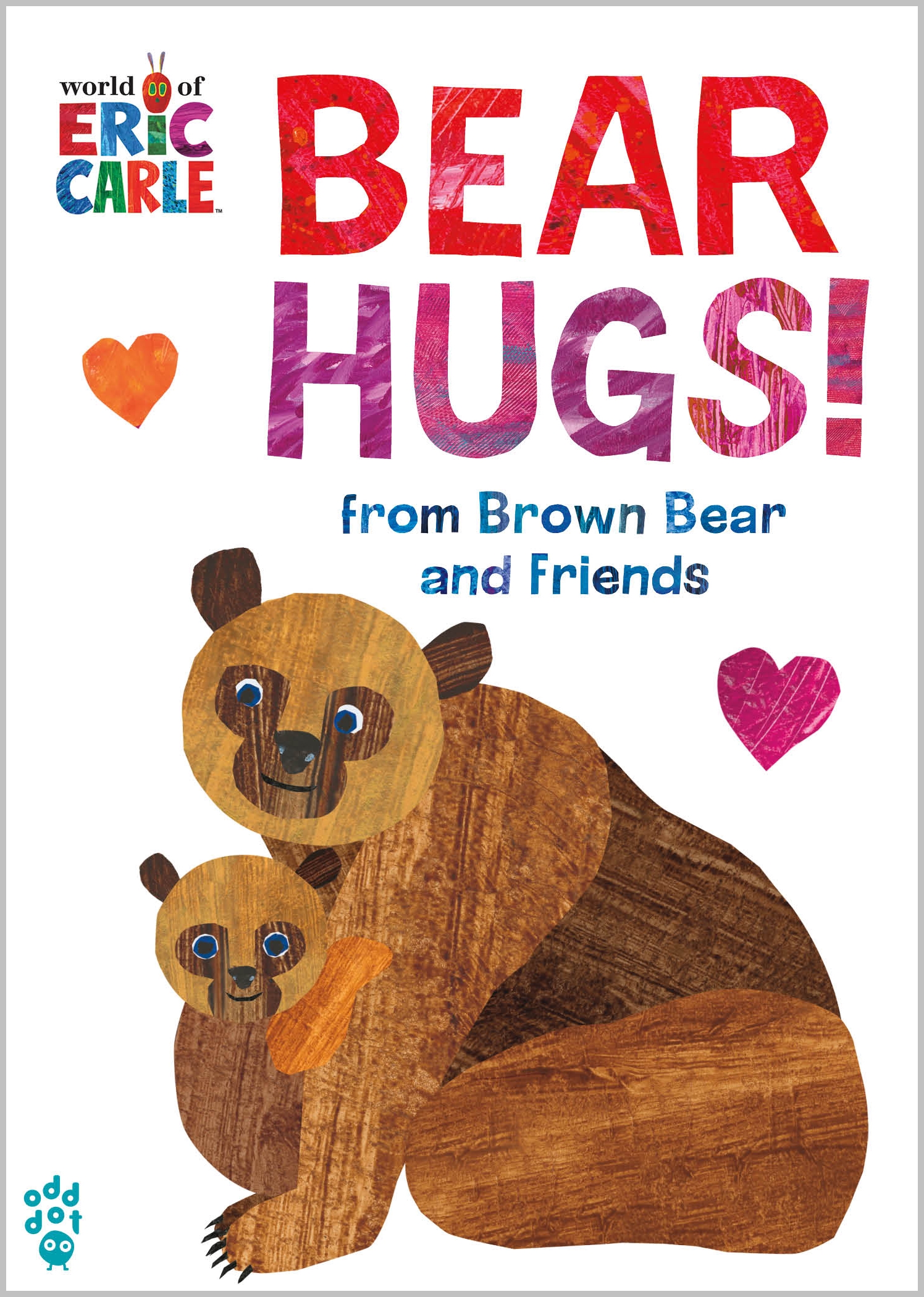 Bear Hugs! From Brown Bear and Friends (world of Eric Carle) by Eric Carle