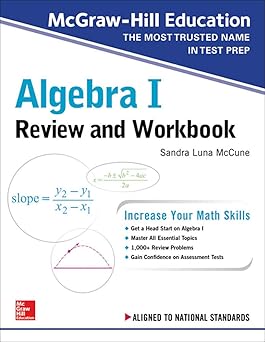 Mcgraw-hill Education Algebra I Review and Workbook by Sandra Luna McCune