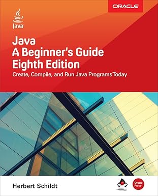 Java: a Beginner's Guide, Eighth Edition by Herbert Schildt