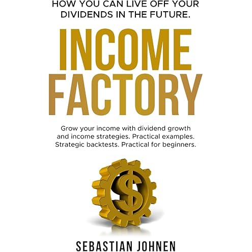 The Income Factory: an Investor’s Guide to Consistent Lifetime Returns