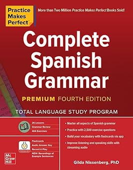 Practice Makes Perfect: Complete Spanish Grammar, Premium Fourth Edition by NISSENBERG