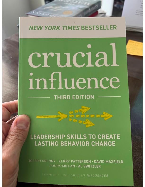 Crucial Influence, Third Edition: Leadership Skills to Create Lasting Behavior Change