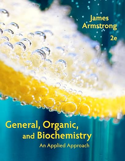 General, Organic, and Biochemistry by James Armstrong