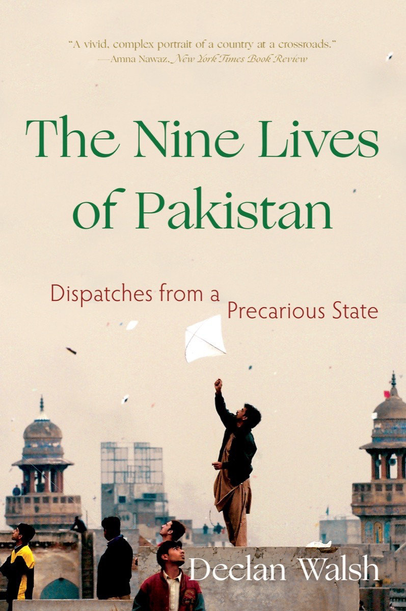 The Nine Lives of Pakistan by Declan Walsh