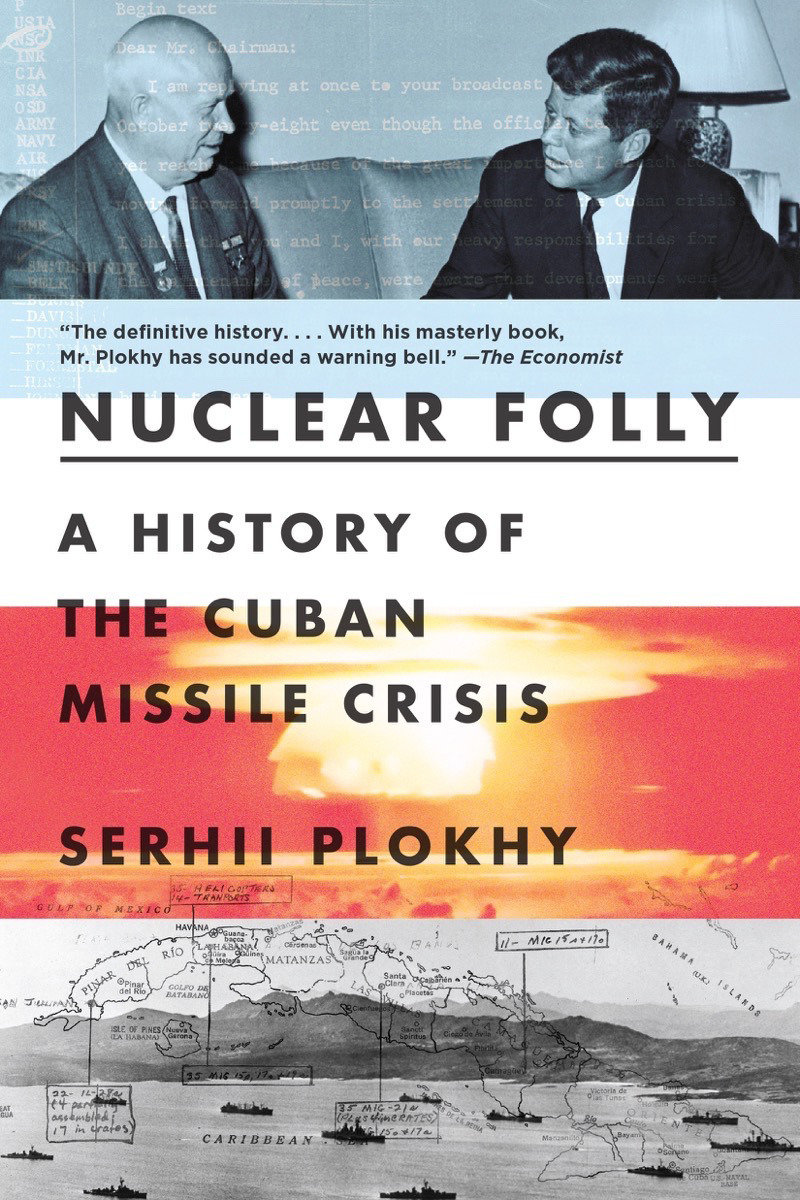 Nuclear Folly by Serhii Plokhy