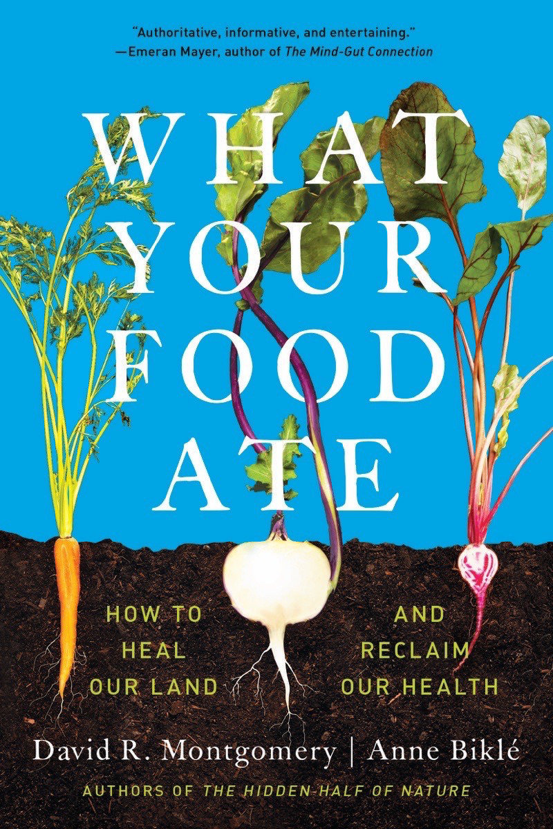 What Your Food Ate by David R. Montgomery