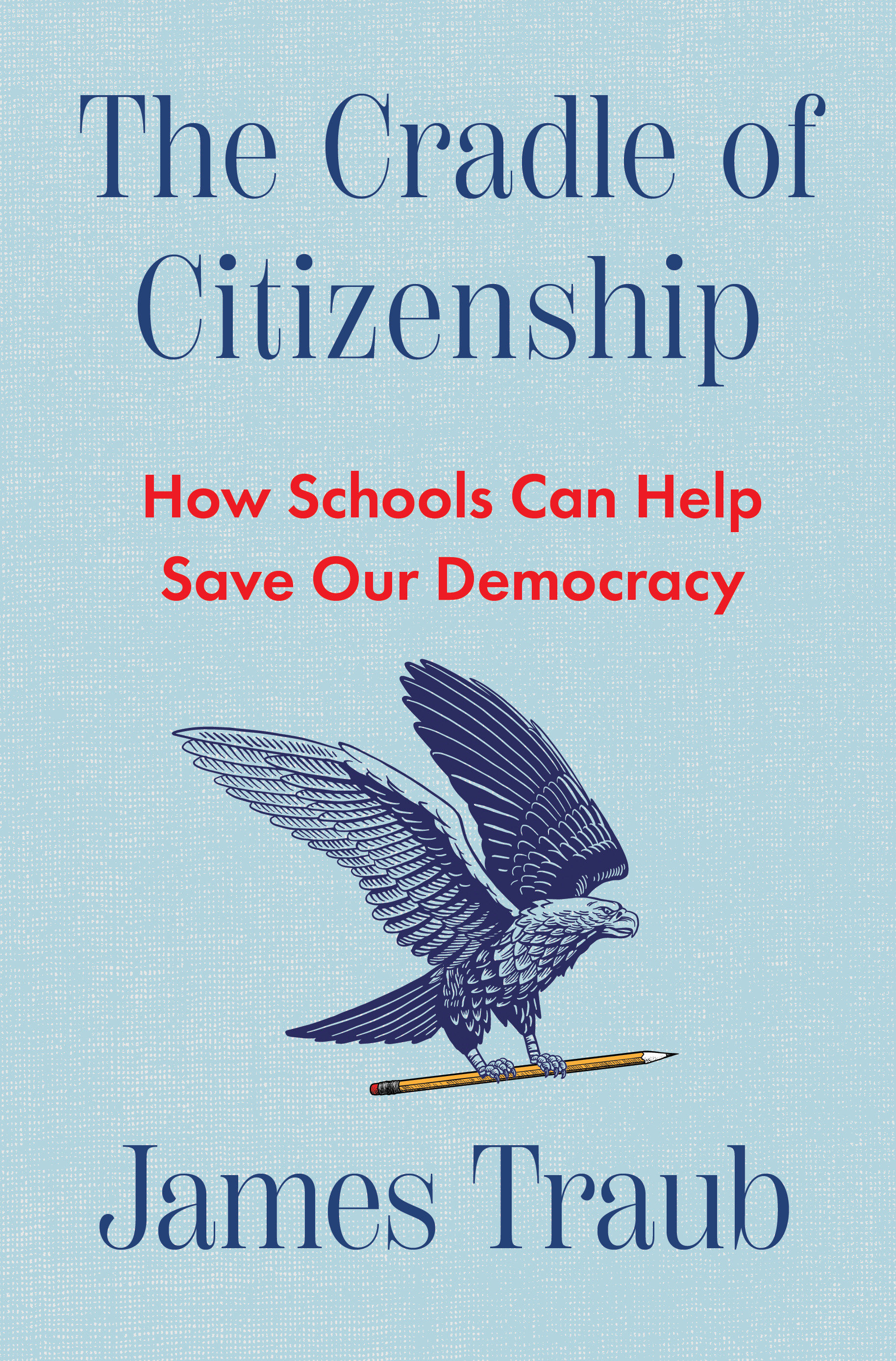 The Cradle of Citizenship by James Traub