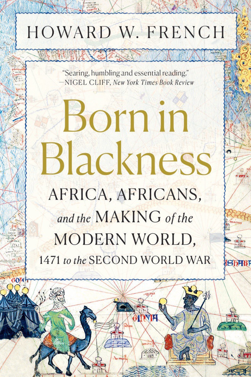 Born in Blackness by Howard W. French