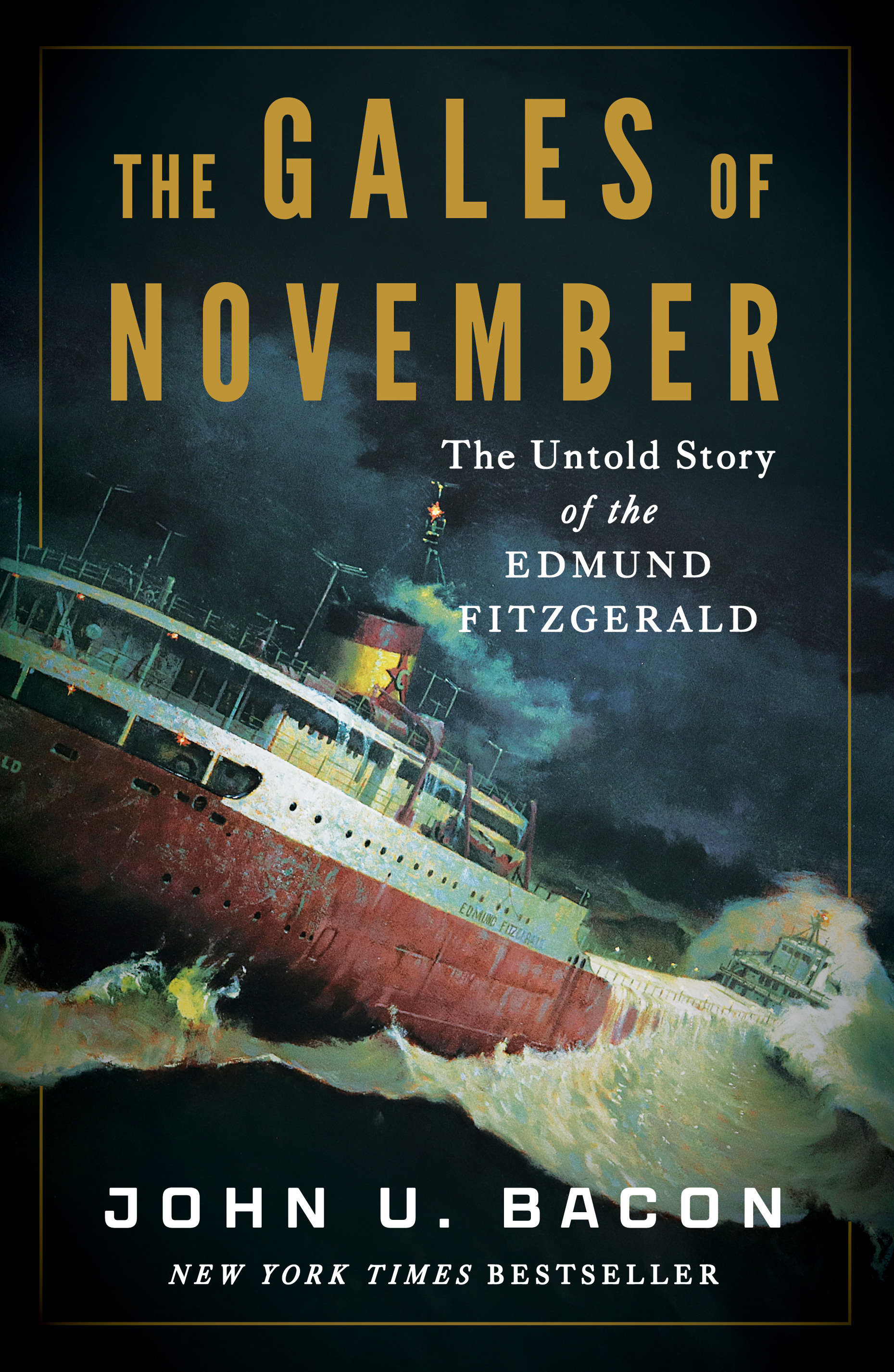 The Gales of November by John U. Bacon