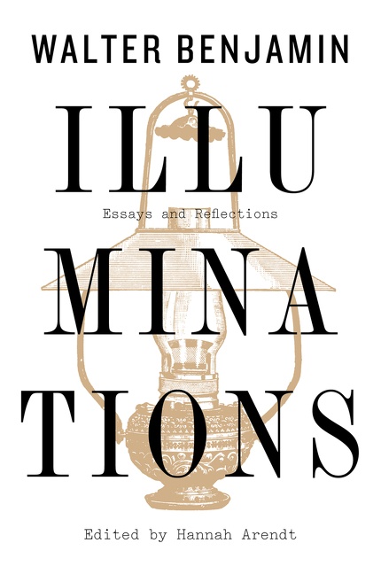 Illuminations by Walter Benjamin