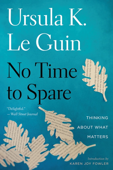 No Time to Spare by Ursula Le Guin