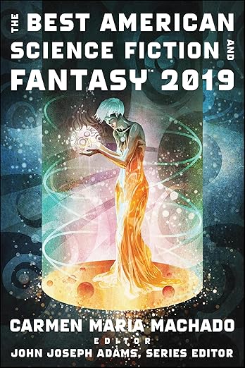 The Best American Science Fiction and Fantasy 2019