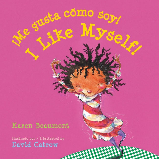 I Like Myself!/¡me Gusta Cómo Soy! Board Book by Karen Beaumont