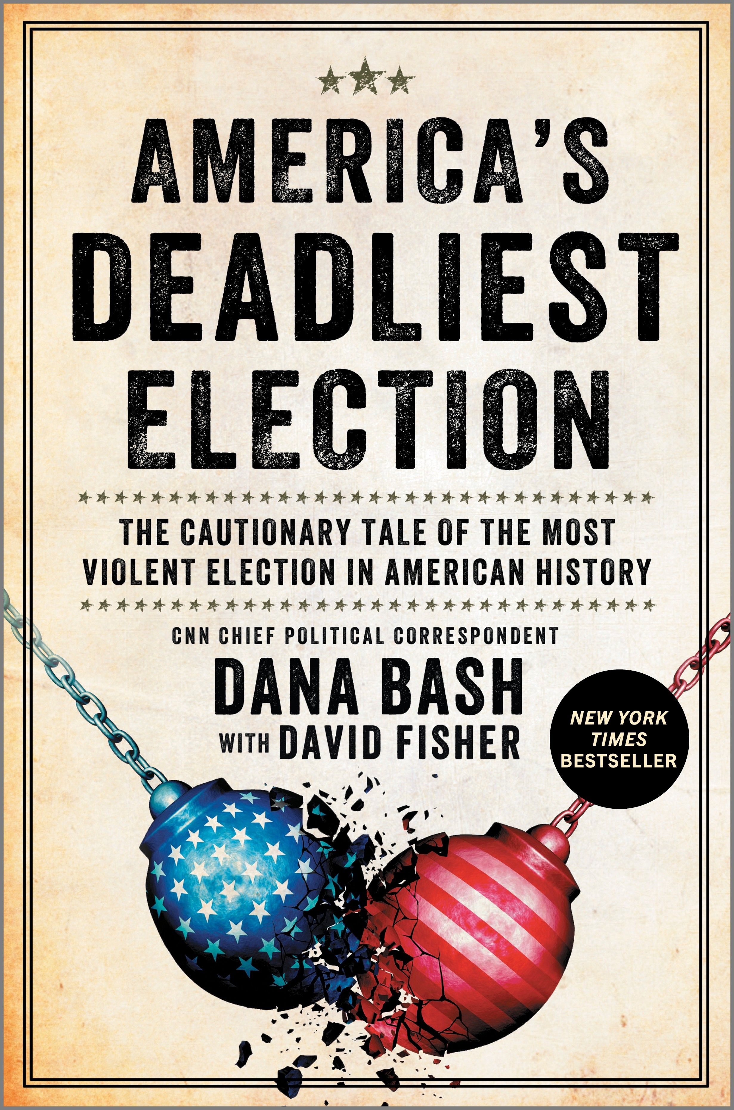 America's Deadliest Election by Dana Bash
