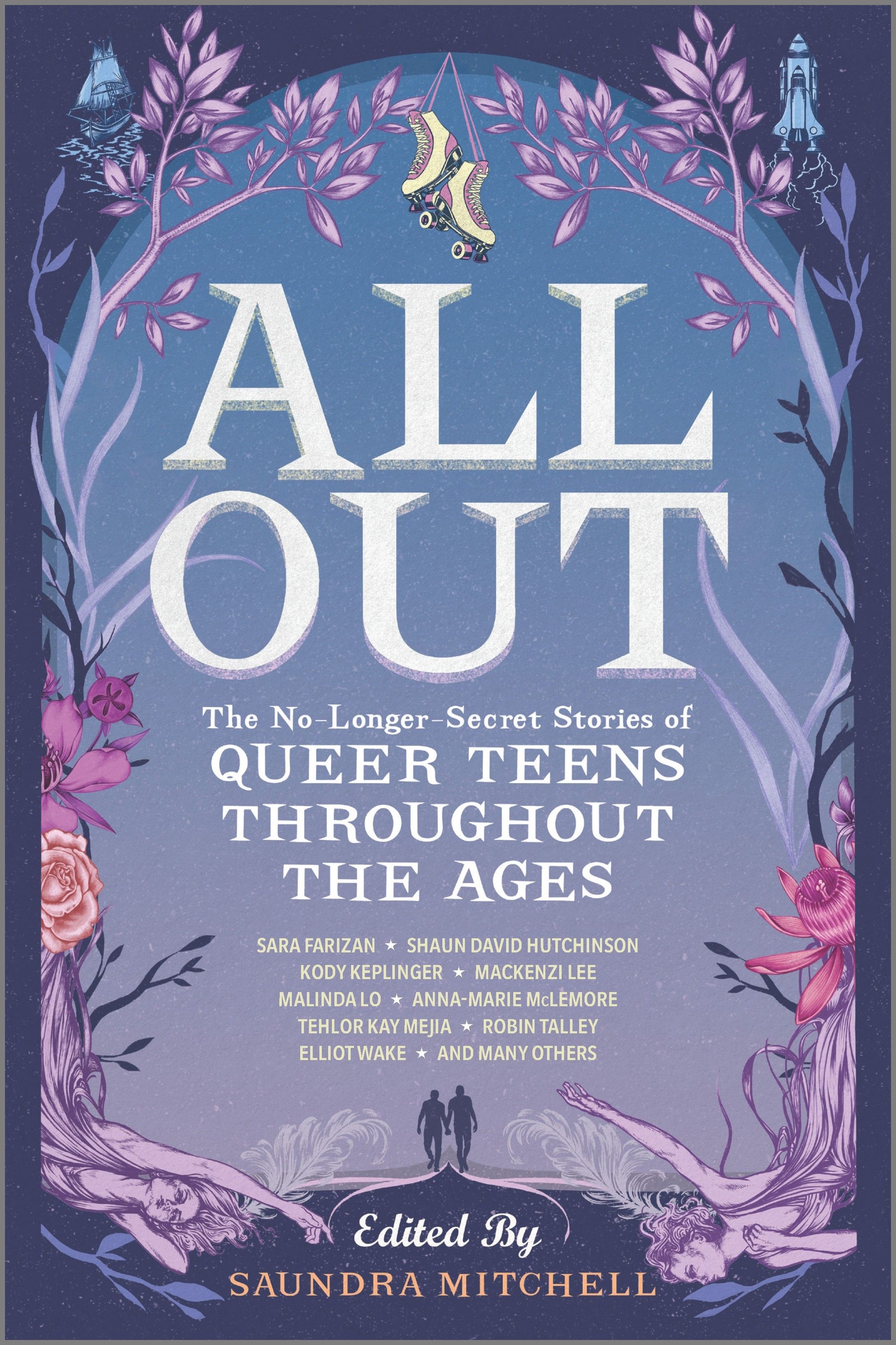 All Out: the No-longer-secret Stories of Queer Teens Throughout the Ages by Saundra Mitchell