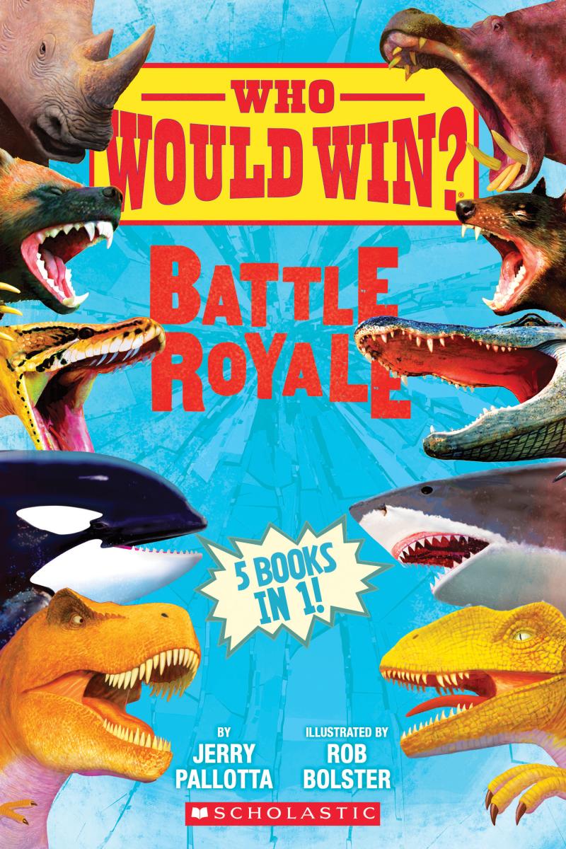 Who Would Win?: Battle Royale by Jerry Pallotta