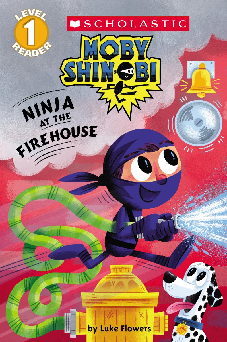 Ninja at the Firehouse (moby Shinobi: Scholastic Reader, Level 1) by Luke Flowers