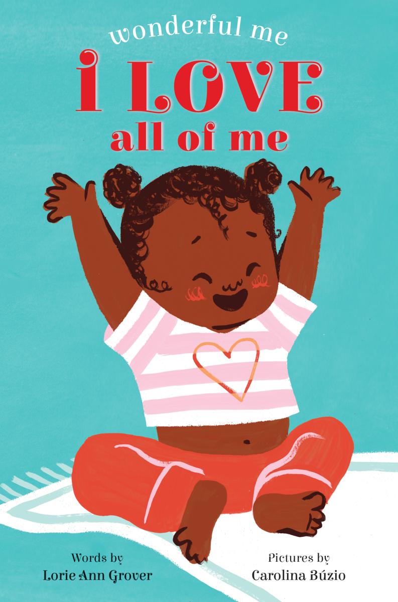 I Love All of Me (wonderful Me) by Lorie Ann Grover