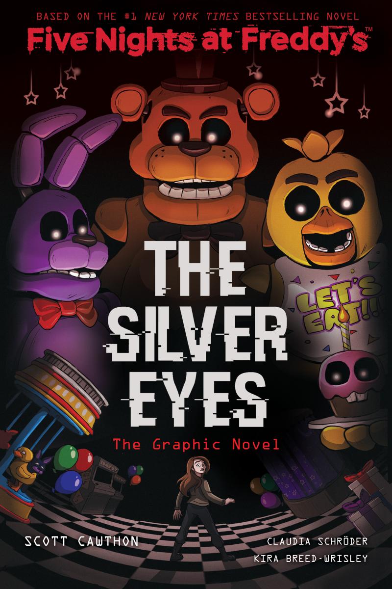 The Silver Eyes: Five Nights at Freddy’s (five Nights at Freddy’s Graphic Novel #1) by Scott Cawthon