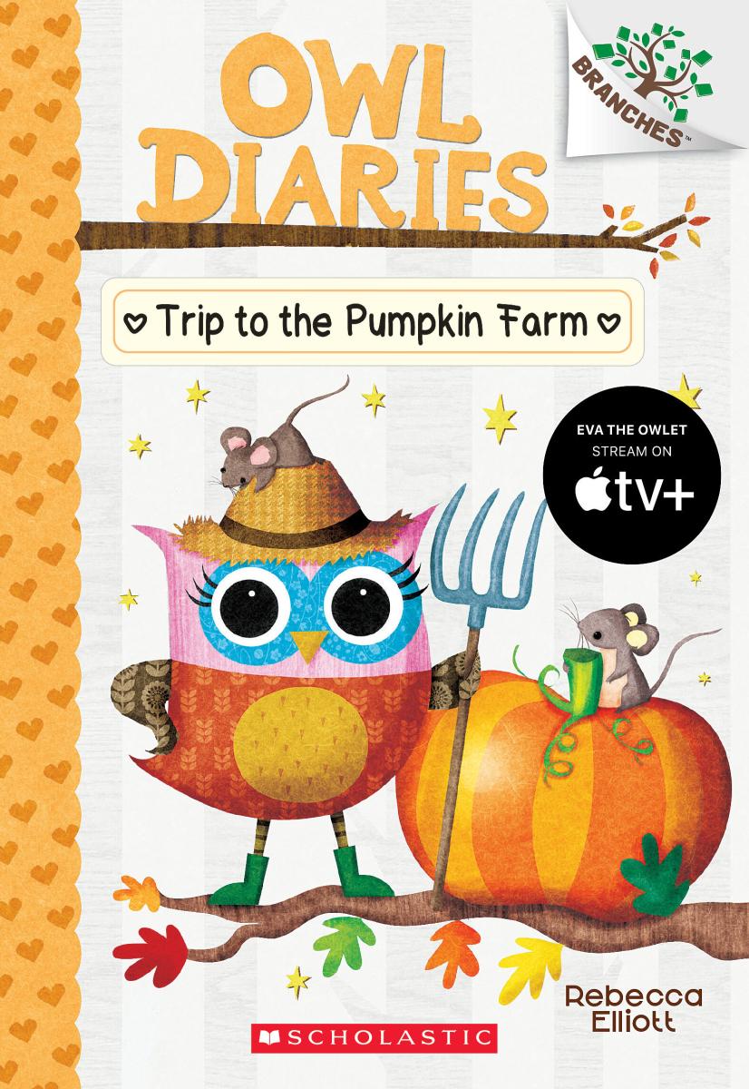 Trip to the Pumpkin Farm: a Branches Book (owl Diaries #11) by Rebecca Elliott