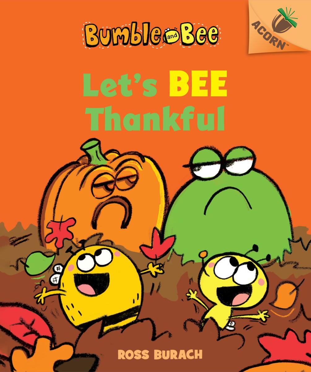 Let's Bee Thankful: an Acorn Book (bumble and Bee #3) by Ross Burach