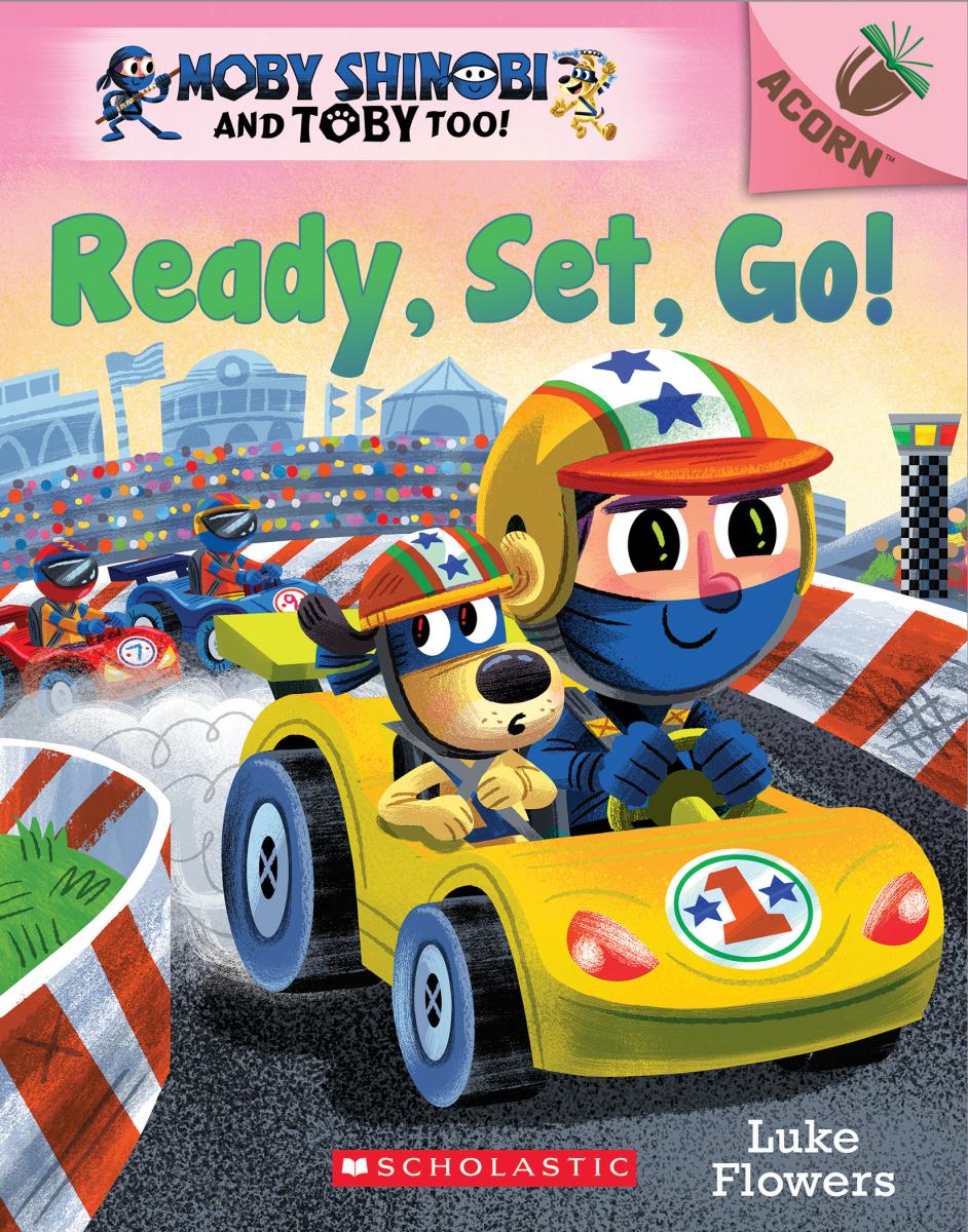 Ready, Set, Go!: an Acorn Book (moby Shinobi and Toby Too! #3) by Luke Flowers